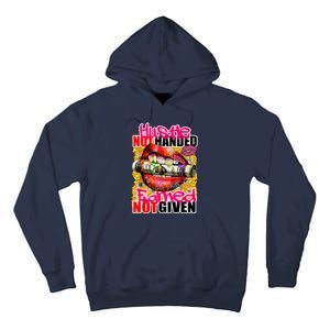 Hustle Not Handed Earned Not Given Funny Deigns Tall Hoodie