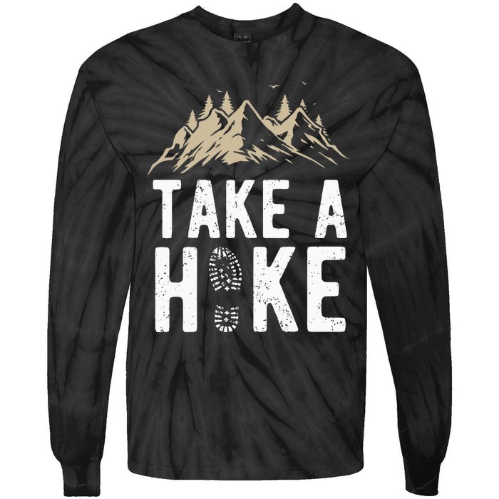 Hiking Nature Hike Hiker Outdoor Funny Take a Hike Tie-Dye Long Sleeve Shirt