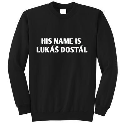 His Name Is Lukas Dostal Sweatshirt