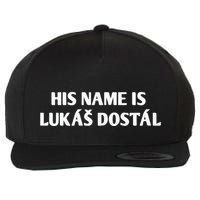 His Name Is Lukas Dostal Wool Snapback Cap