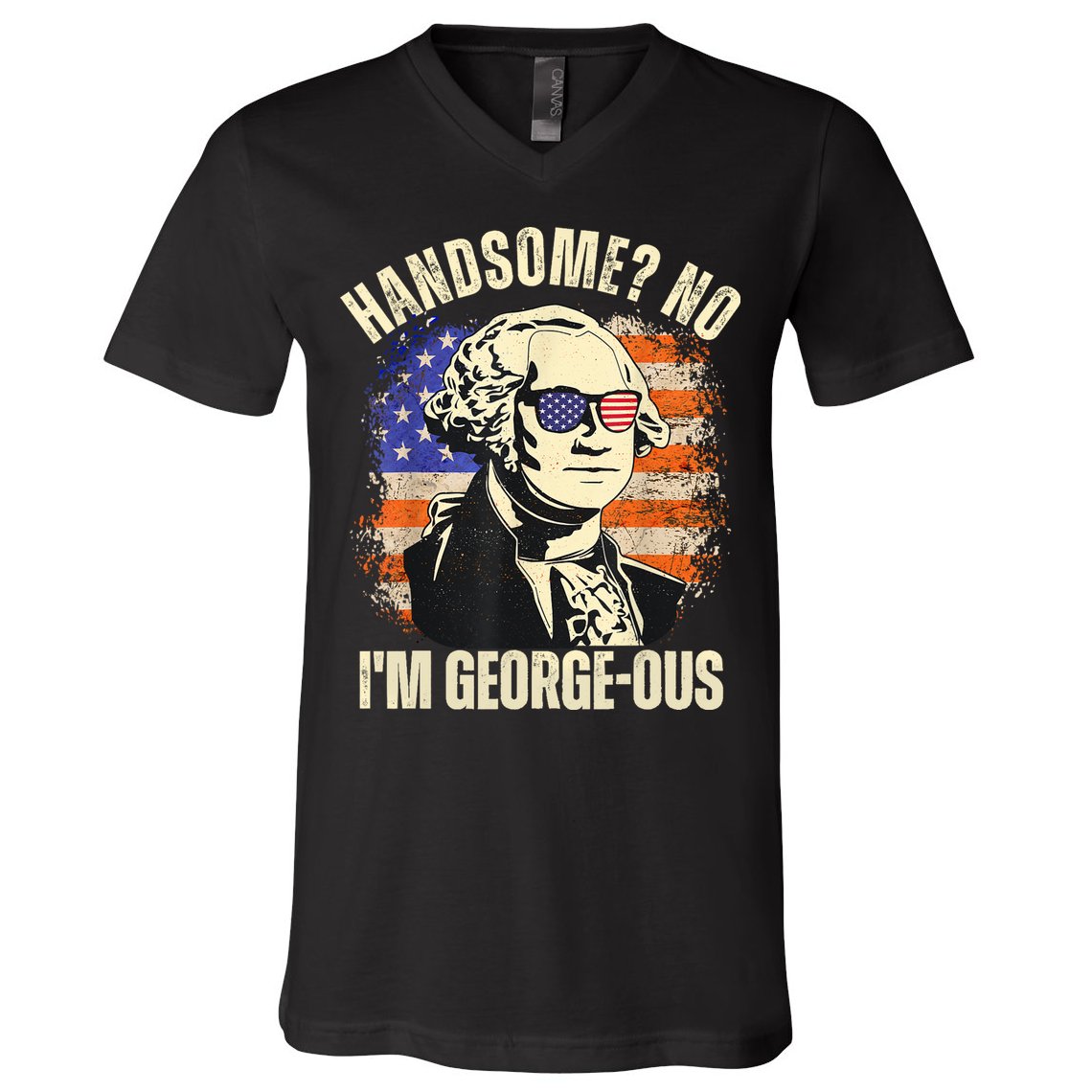 Handsome No Im Georgeous George Washington 4th Of July 1776 V-Neck T-Shirt
