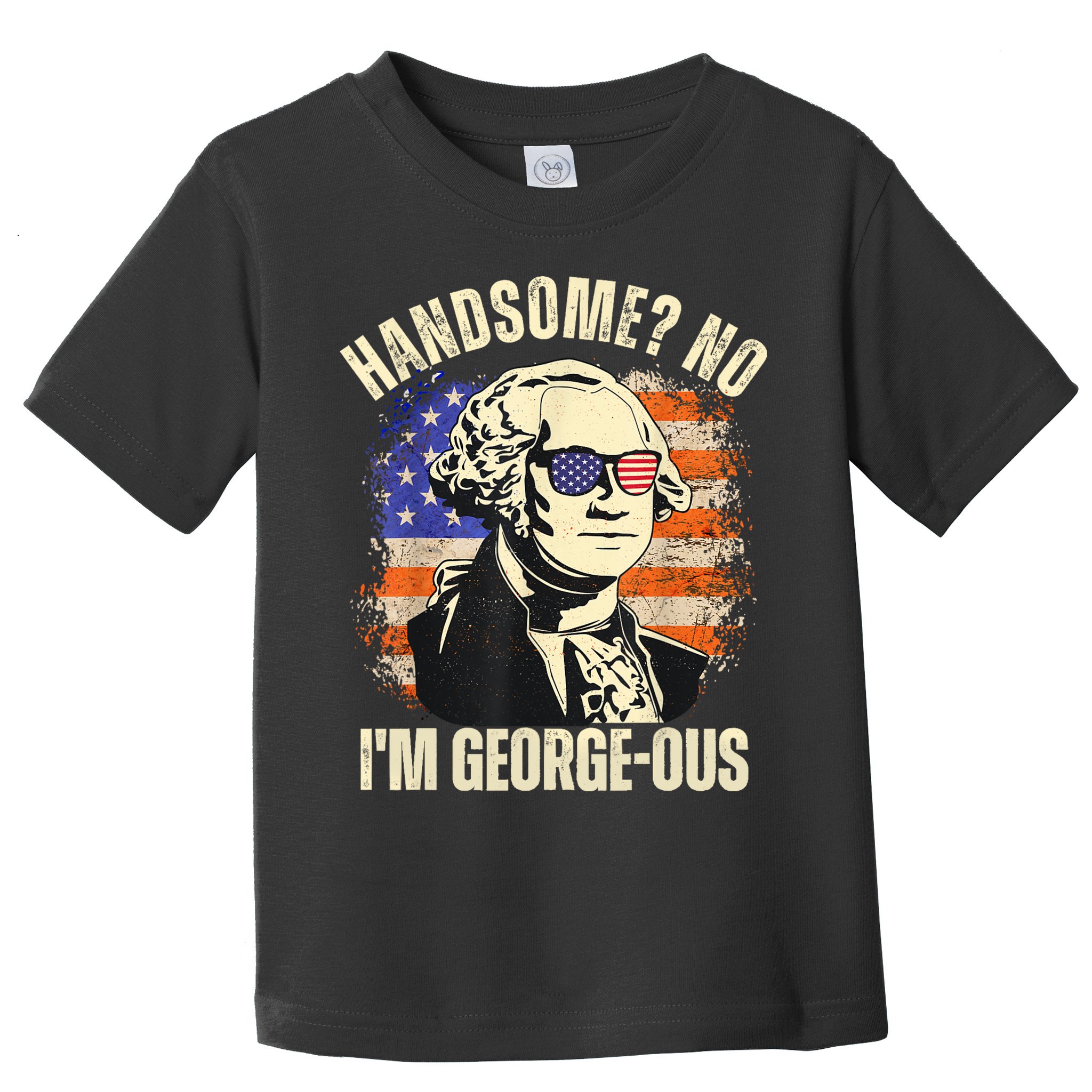 Handsome No Im Georgeous George Washington 4th Of July 1776 Toddler T-Shirt