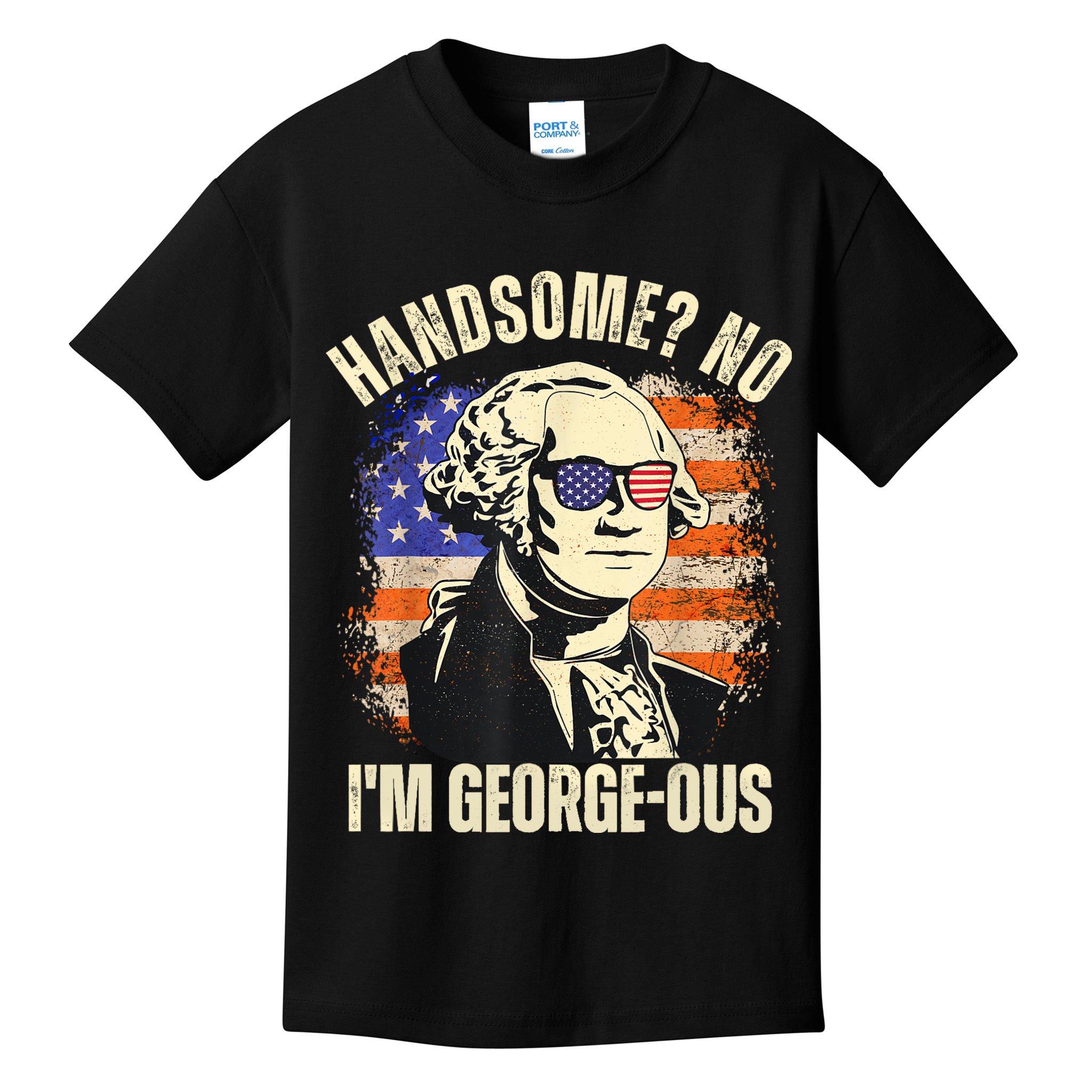 Handsome No Im Georgeous George Washington 4th Of July 1776 Kids T-Shirt
