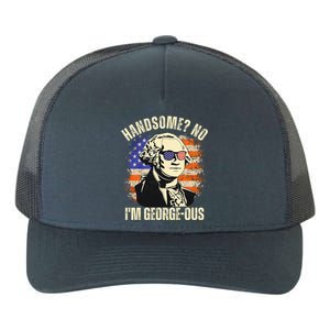 Handsome No IM Georgeous George Washington 4th Of July 1776 Yupoong Adult 5-Panel Trucker Hat