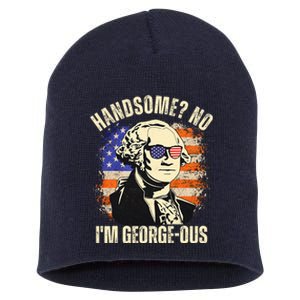 Handsome No IM Georgeous George Washington 4th Of July 1776 Short Acrylic Beanie