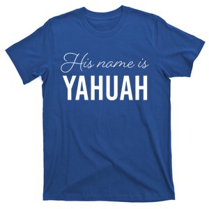 His Name Is Yahuah Gift T-Shirt