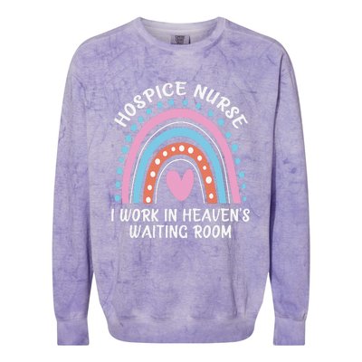 Hospice Nurse I Work In Heaven's Waiting Room Nursing Day Colorblast Crewneck Sweatshirt