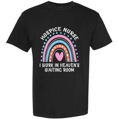 Hospice Nurse I Work In Heaven's Waiting Room Nursing Day Garment-Dyed Heavyweight T-Shirt