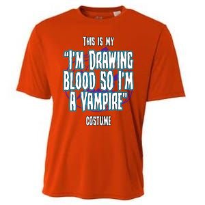 Halloween Nurse Im Drawing Blood So I Must Be A Vampire Meaningful Gift Cooling Performance Crew T-Shirt