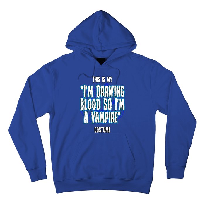 Halloween Nurse Im Drawing Blood So I Must Be A Vampire Meaningful Gift Hoodie