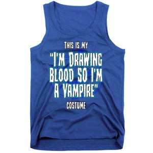 Halloween Nurse Im Drawing Blood So I Must Be A Vampire Meaningful Gift Tank Top