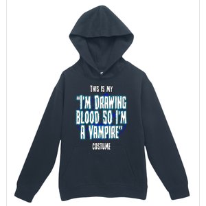 Halloween Nurse Im Drawing Blood So I Must Be A Vampire Meaningful Gift Urban Pullover Hoodie