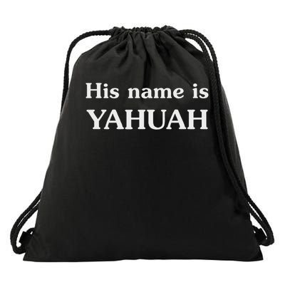 His Name Is Yahuah Drawstring Bag