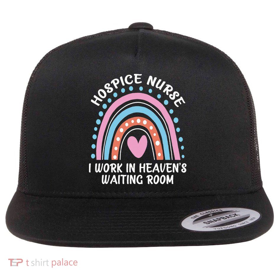 Hospice Nurse I Work In Heavens Waiting Room Nursing Day Flatbill Hat