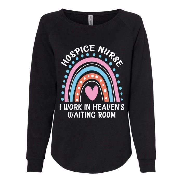 Hospice Nurse I Work In Heavens Waiting Room Nursing Day Womens California Wash Sweatshirt