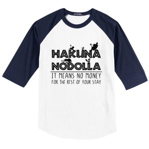 Hakuna Nodolla It Means No Money Baseball Sleeve Shirt