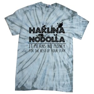 Hakuna Nodolla It Means No Money Tie-Dye T-Shirt