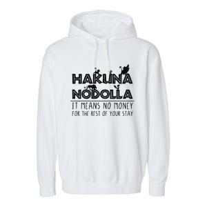 Hakuna Nodolla It Means No Money Garment-Dyed Fleece Hoodie