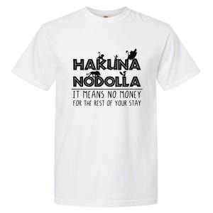 Hakuna Nodolla It Means No Money Garment-Dyed Heavyweight T-Shirt