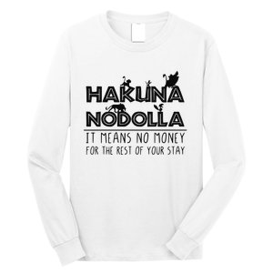 Hakuna Nodolla It Means No Money Long Sleeve Shirt