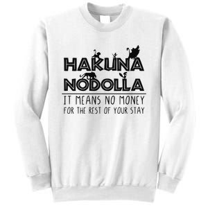 Hakuna Nodolla It Means No Money Sweatshirt