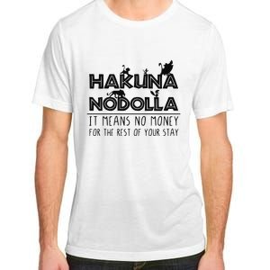 Hakuna Nodolla It Means No Money Adult ChromaSoft Performance T-Shirt