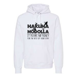 Hakuna Nodolla It Means No Money Premium Hoodie