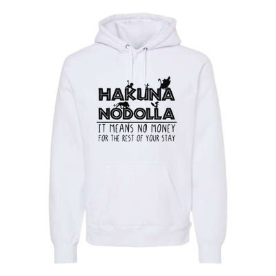 Hakuna Nodolla It Means No Money Premium Hoodie