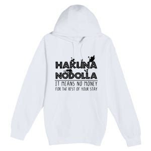 Hakuna Nodolla It Means No Money Premium Pullover Hoodie