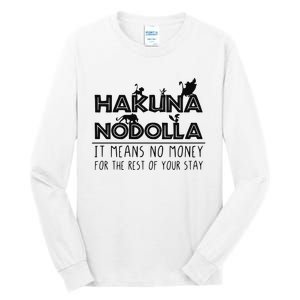 Hakuna Nodolla It Means No Money Tall Long Sleeve T-Shirt