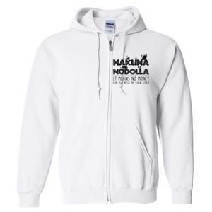 Hakuna Nodolla It Means No Money Full Zip Hoodie