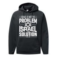 Hananya Naftali Israel Is Not The Problem Israel Solution Performance Fleece Hoodie