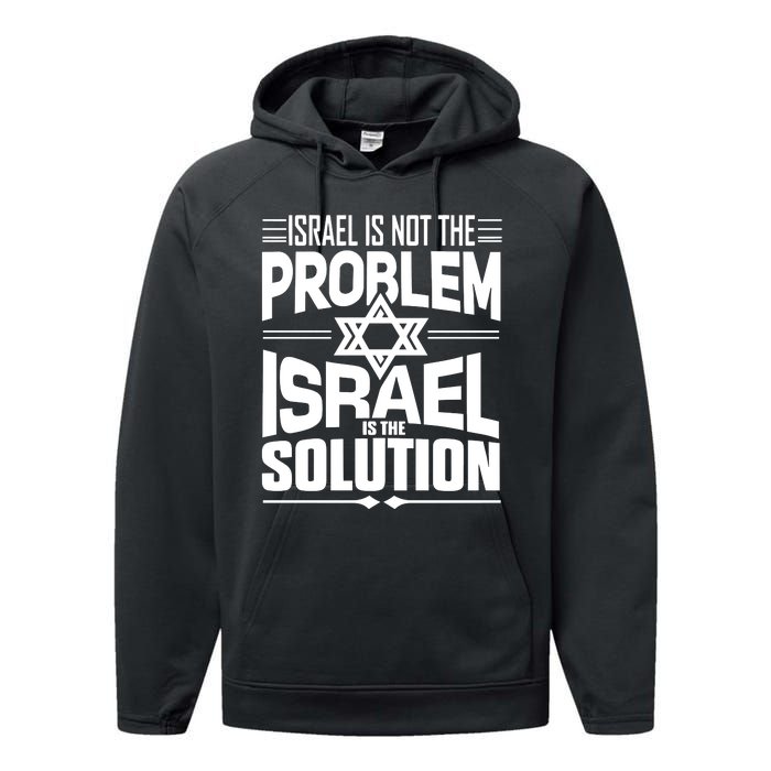 Hananya Naftali Israel Is Not The Problem Israel Solution Performance Fleece Hoodie