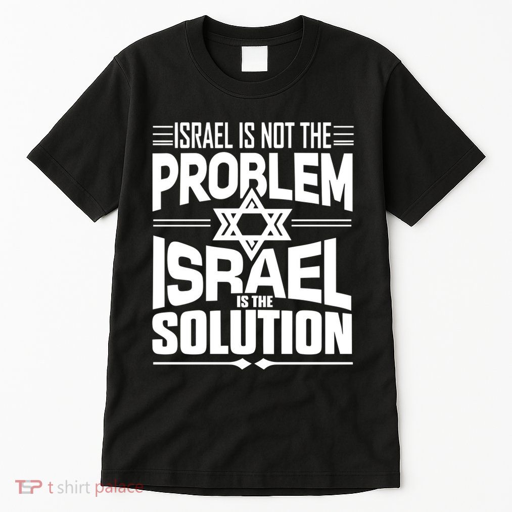 Hananya Naftali Israel Is Not The Problem Israel Solution Tall T-Shirt