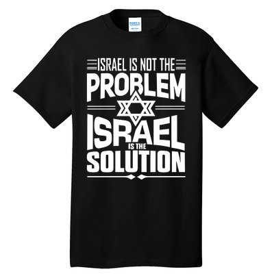 Hananya Naftali Israel Is Not The Problem Israel Solution Tall T-Shirt