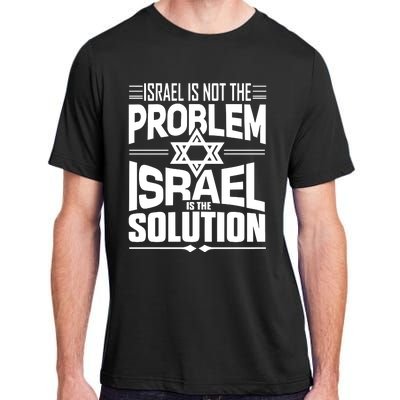 Hananya Naftali Israel Is Not The Problem Israel Solution Adult ChromaSoft Performance T-Shirt