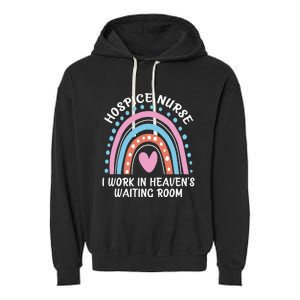 Hospice Nurse I Work In Heaven's Waiting Room Nursing Day Garment-Dyed Fleece Hoodie