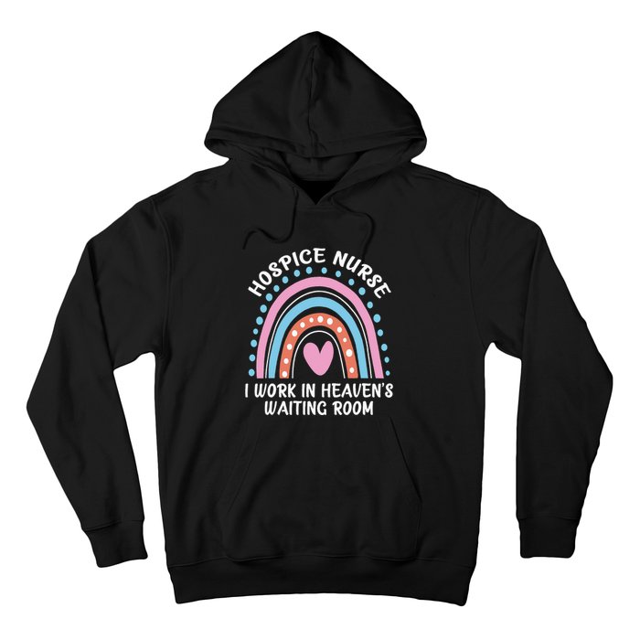 Hospice Nurse I Work In Heaven's Waiting Room Nursing Day Hoodie