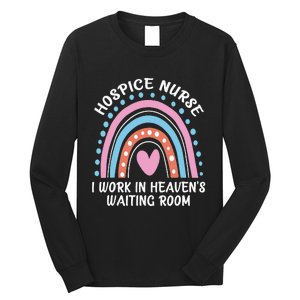 Hospice Nurse I Work In Heaven's Waiting Room Nursing Day Long Sleeve Shirt