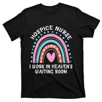 Hospice Nurse I Work In Heaven's Waiting Room Nursing Day T-Shirt