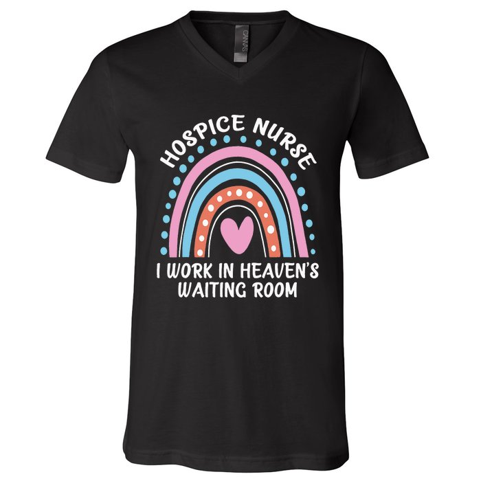 Hospice Nurse I Work In Heaven's Waiting Room Nursing Day V-Neck T-Shirt