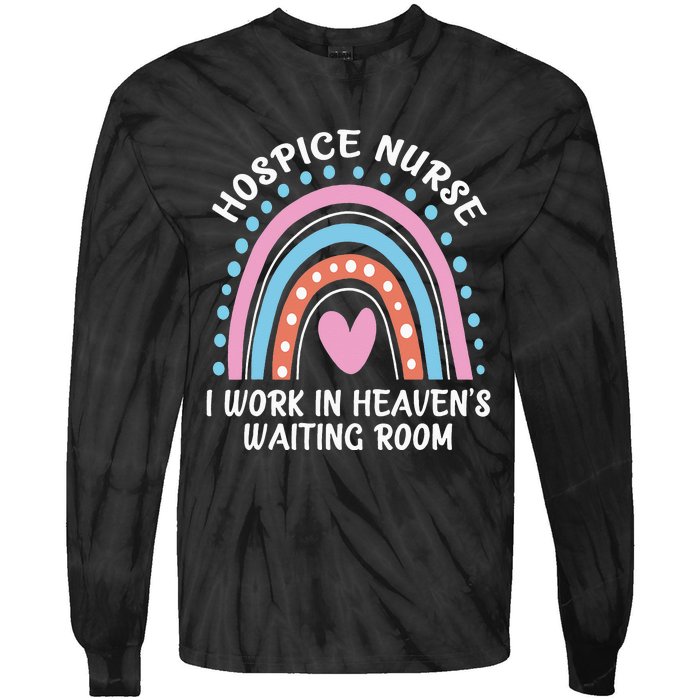 Hospice Nurse I Work In Heaven's Waiting Room Nursing Day Tie-Dye Long Sleeve Shirt