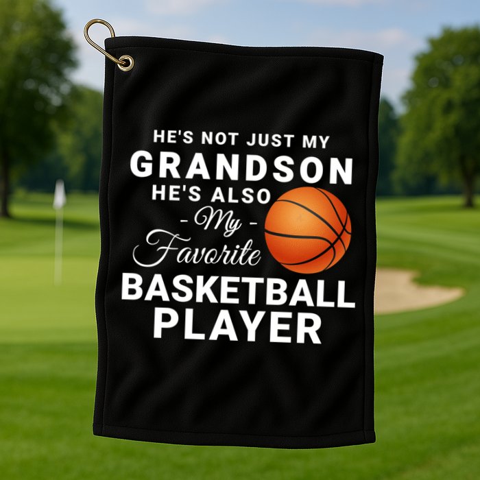 He's Not Just My Grandson He's Favorite Basketball Player Golf Towel