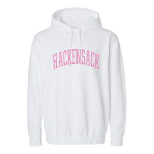 Hackensack New Jersey Nj Varsity Style Pink Text Cute Gift Garment-Dyed Fleece Hoodie