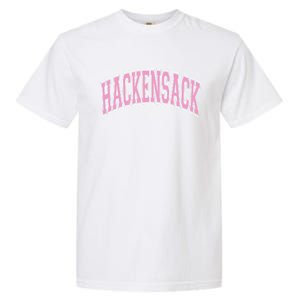 Hackensack New Jersey Nj Varsity Style Pink Text Cute Gift Garment-Dyed Heavyweight T-Shirt