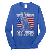 He Not Just A Soldier He Is My Son Proud Army Dad Gift Long Sleeve Shirt