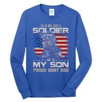 He Not Just A Soldier He Is My Son Proud Army Dad Gift Tall Long Sleeve T-Shirt