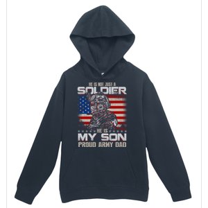 He Not Just A Soldier He Is My Son Proud Army Dad Gift Urban Pullover Hoodie