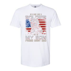 He Not Just A Soldier He Is My Son Proud Army Dad Gift Softstyle CVC T-Shirt