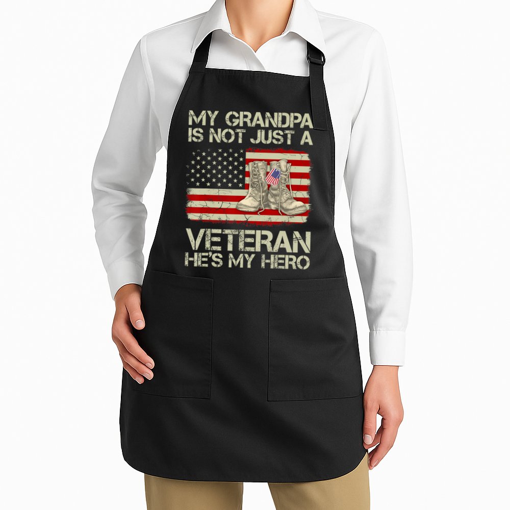 he's not just a veteran he is my grandpa Veteran Apron